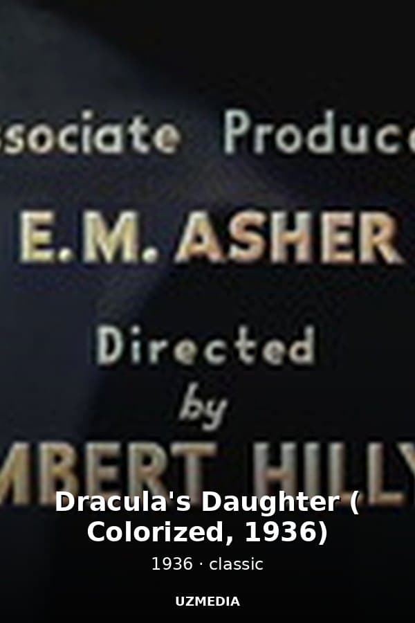 Dracula's Daughter ( Colorized, 1936) — Kino 1936