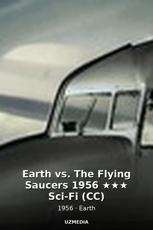 Earth vs. The Flying Saucers 1956 ★★★ Sci-Fi (CC) — Kino 1956