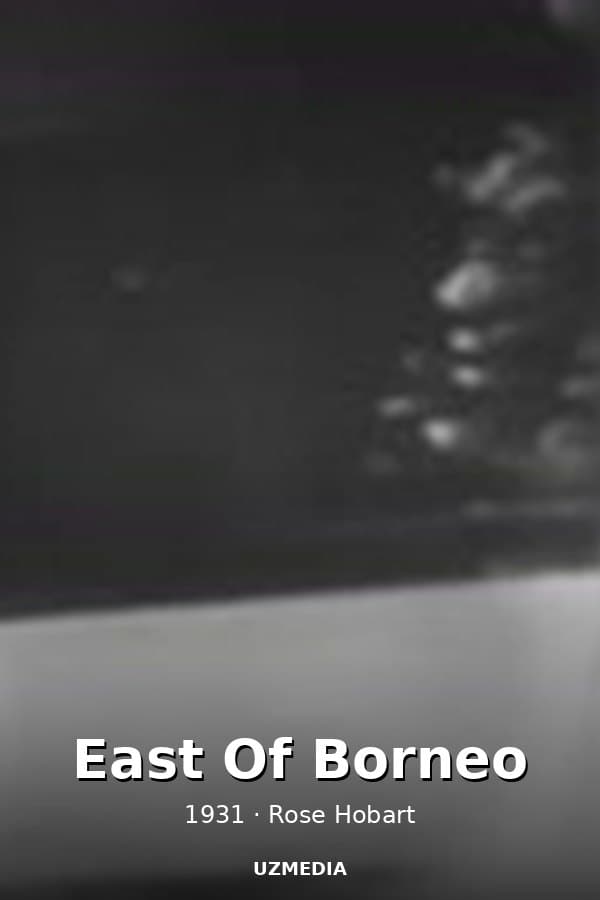 East Of Borneo — Movie 1931