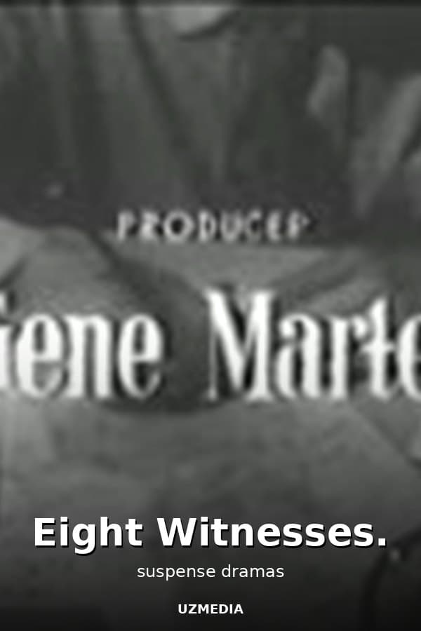 Eight Witnesses. — Movie 