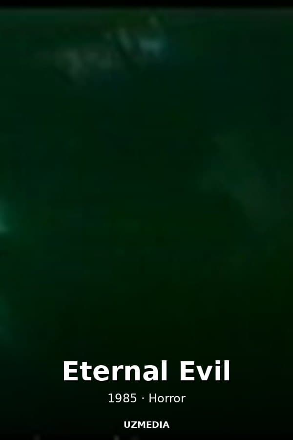 Eternal Evil — Kino 1985