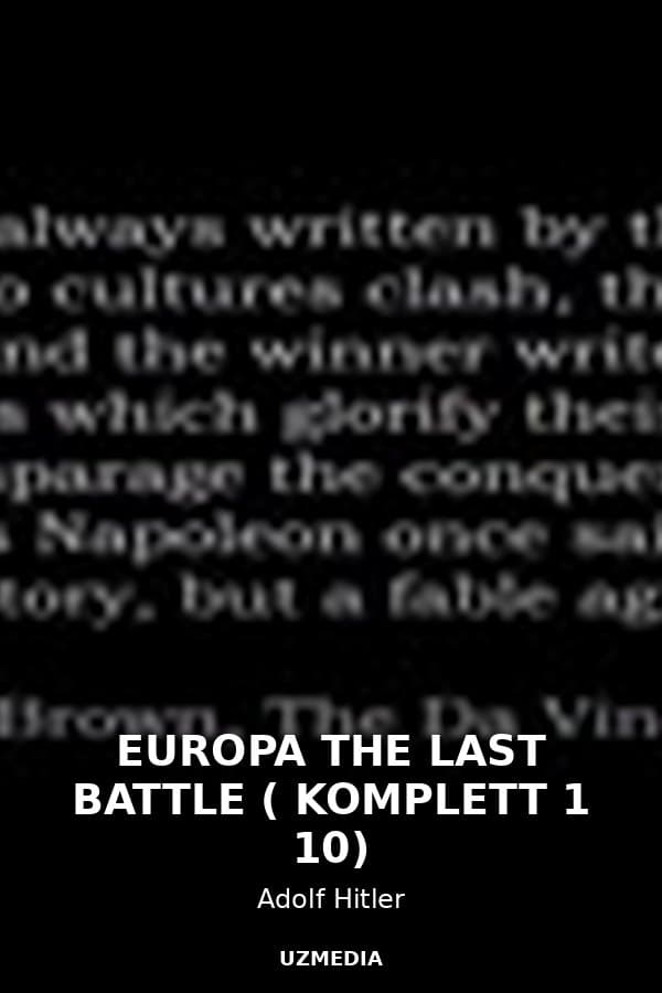 EUROPA THE LAST BATTLE ( KOMPLETT 1 10) — Movie 
