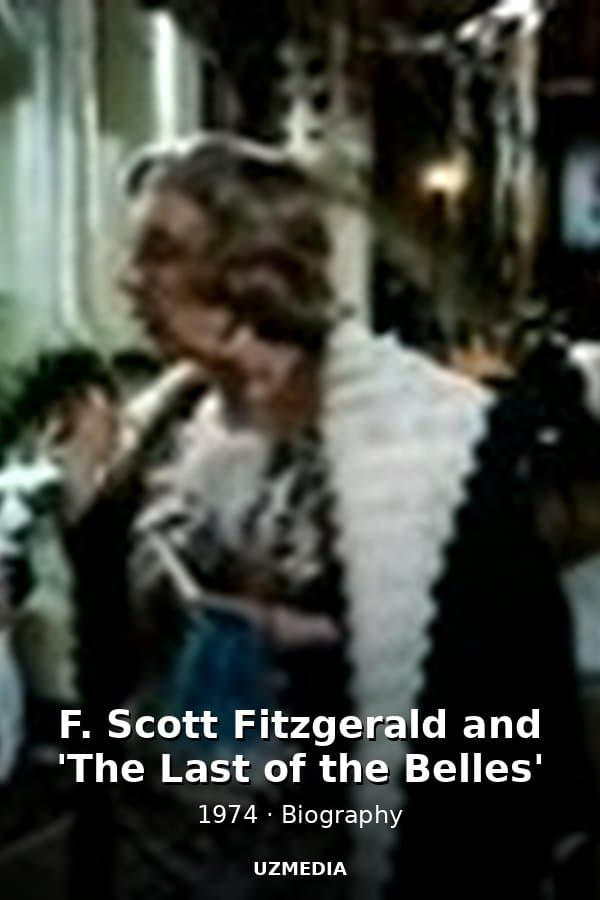F. Scott Fitzgerald and 'The Last of the Belles' — Movie 1974