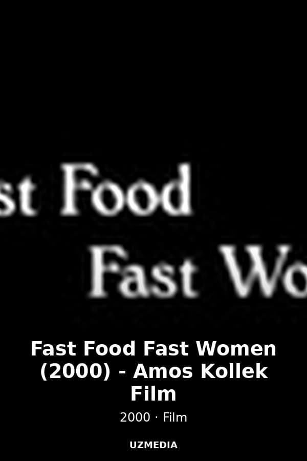 Fast Food Fast Women (2000) - Amos Kollek Film — Kino 2000