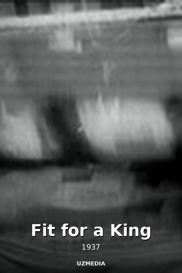 Fit for a King — Kino 1937