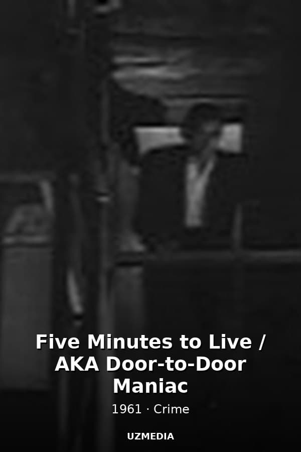 Five Minutes to Live /  AKA Door-to-Door Maniac — Movie 1961