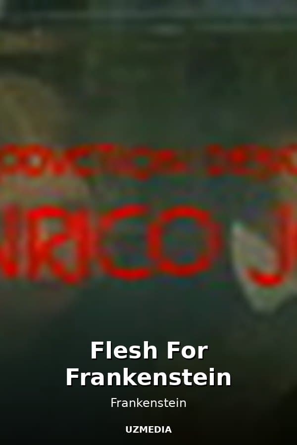 Flesh For Frankenstein — Kino 