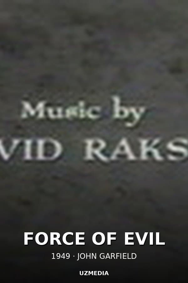FORCE OF EVIL — Movie 1949