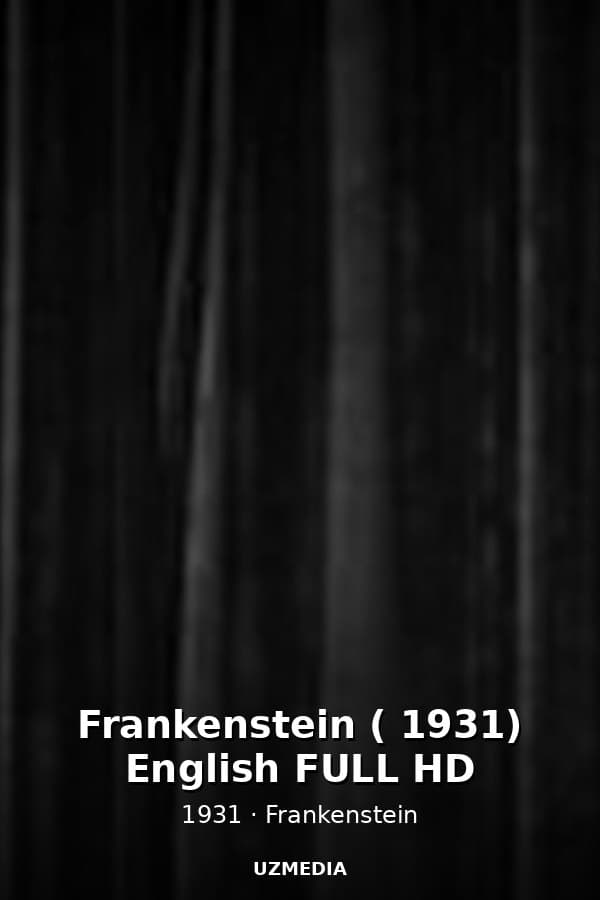 Frankenstein ( 1931) English FULL HD — Movie 1931