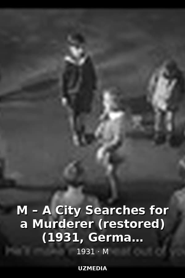 M – A City Searches for a Murderer (restored) (1931, German Expressionism, imdb score: 8.3) — Kino 1931