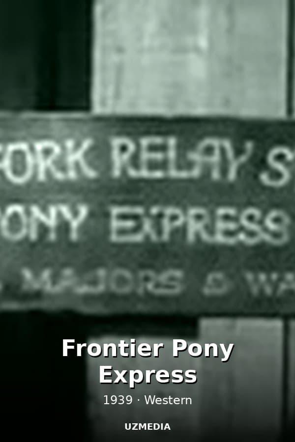 Frontier Pony Express — Movie 1939