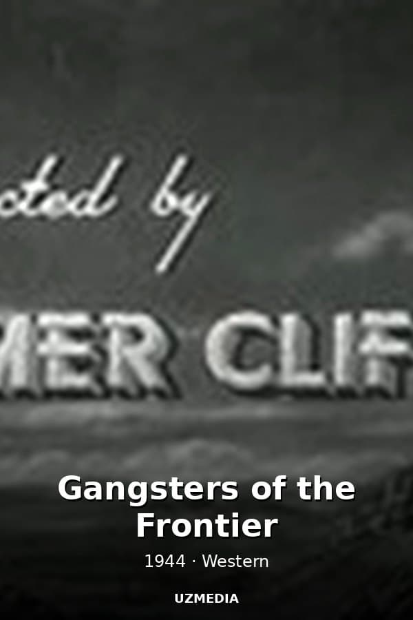 Gangsters of the Frontier — Movie 1944