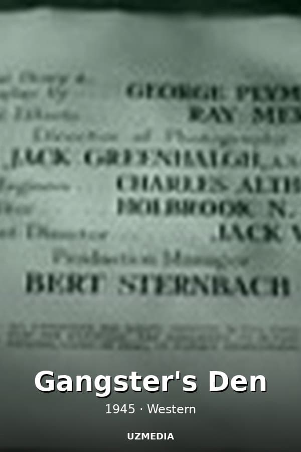 Gangster's Den — Movie 1945
