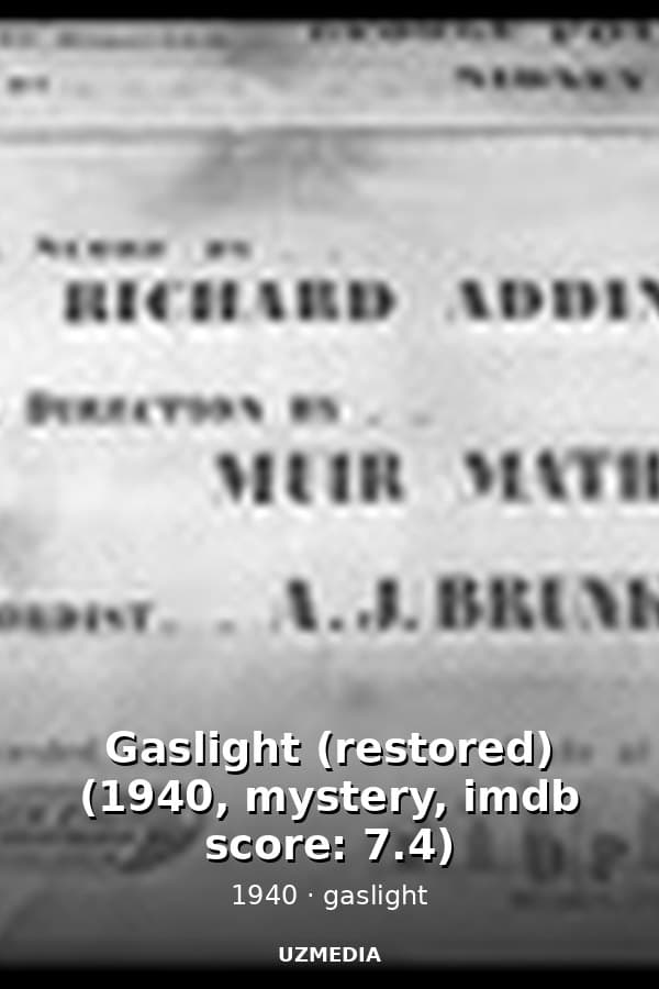 Gaslight (restored) (1940, mystery, imdb score: 7.4) — Movie 1940
