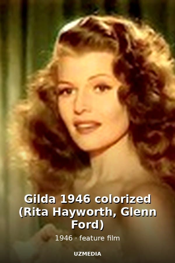 Gilda 1946 colorized (Rita Hayworth, Glenn Ford) — Kino 1946