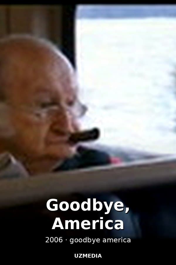 Goodbye, America — Kino 2006