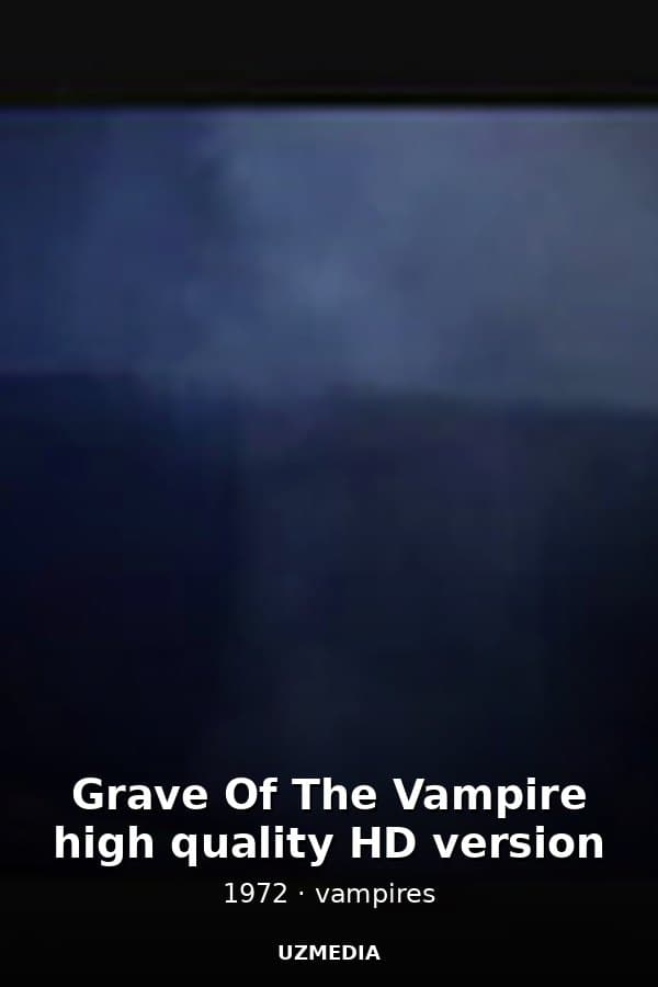 Grave Of The Vampire high quality HD version — Фильм 1972
