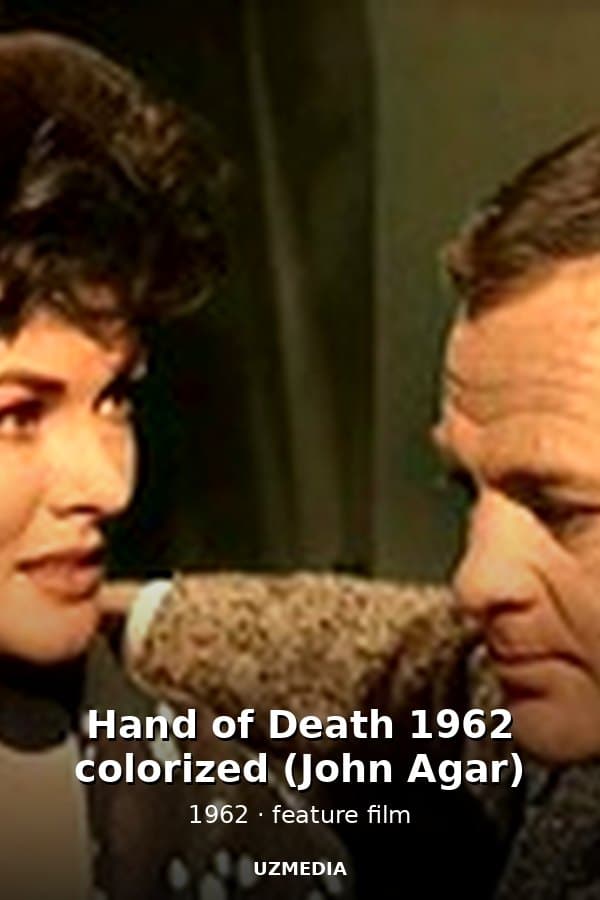 Hand of Death 1962 colorized (John Agar) — Kino 1962