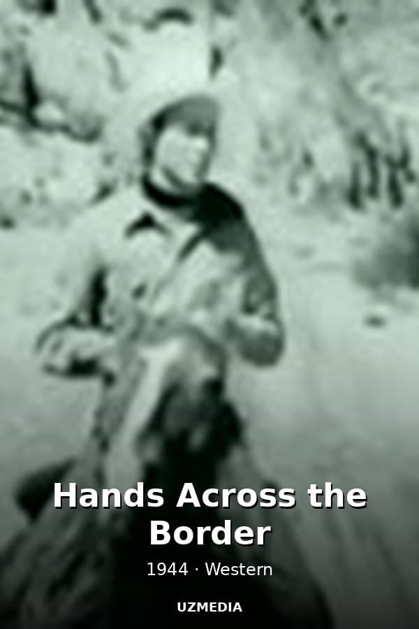 Hands Across the Border — Фильм 1944