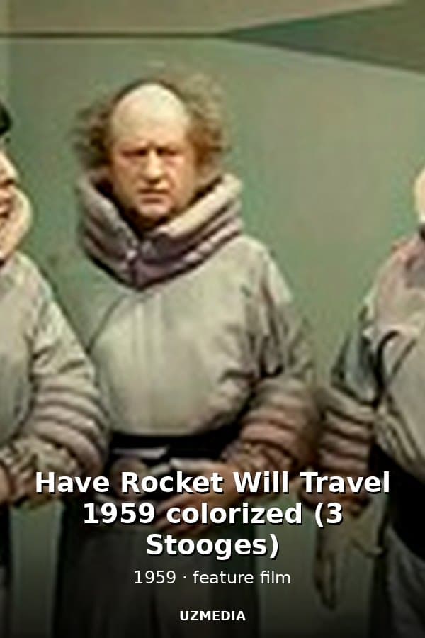 Have Rocket Will Travel 1959 colorized (3 Stooges) — Movie 1959