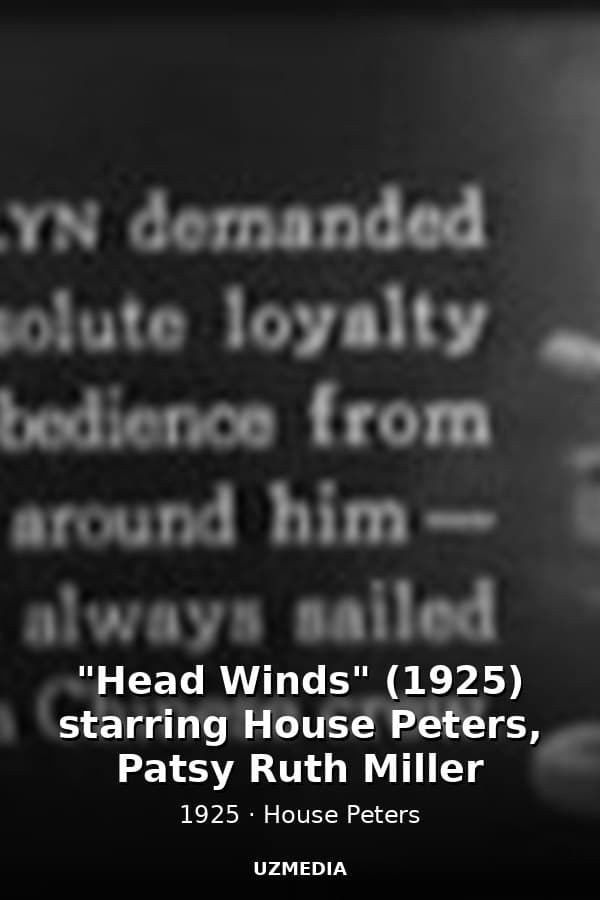 "Head Winds" (1925) starring House Peters, Patsy Ruth Miller — Kino 1925
