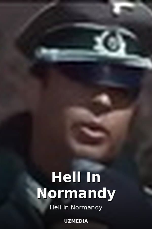 Hell In Normandy — Movie 