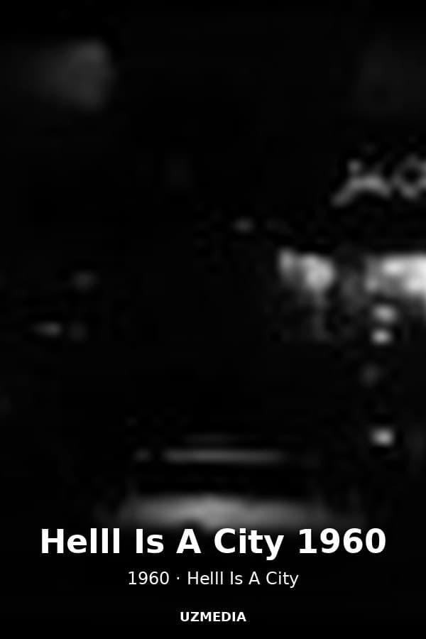 Helll Is A City 1960 — Kino 1960