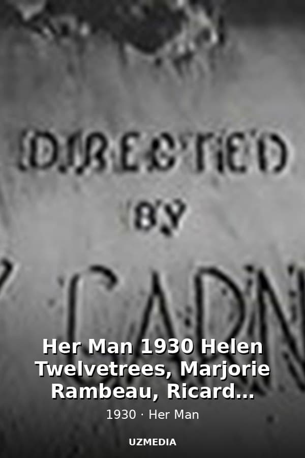 Her Man 1930 Helen Twelvetrees, Marjorie Rambeau, Ricardo Cortez, Phillips Holmes — Kino 1930