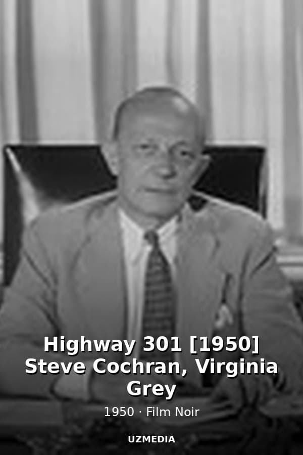 Highway 301 [1950] Steve Cochran, Virginia Grey — Movie 1950
