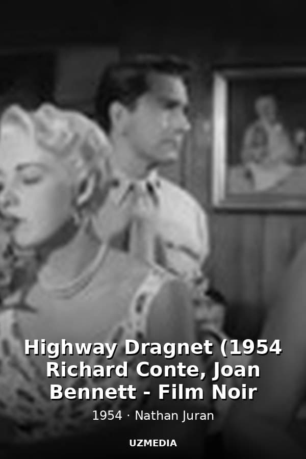 Highway Dragnet (1954 Richard Conte, Joan Bennett - Film Noir — Movie 1954