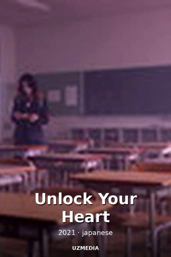 Unlock Your Heart — Kino 2021