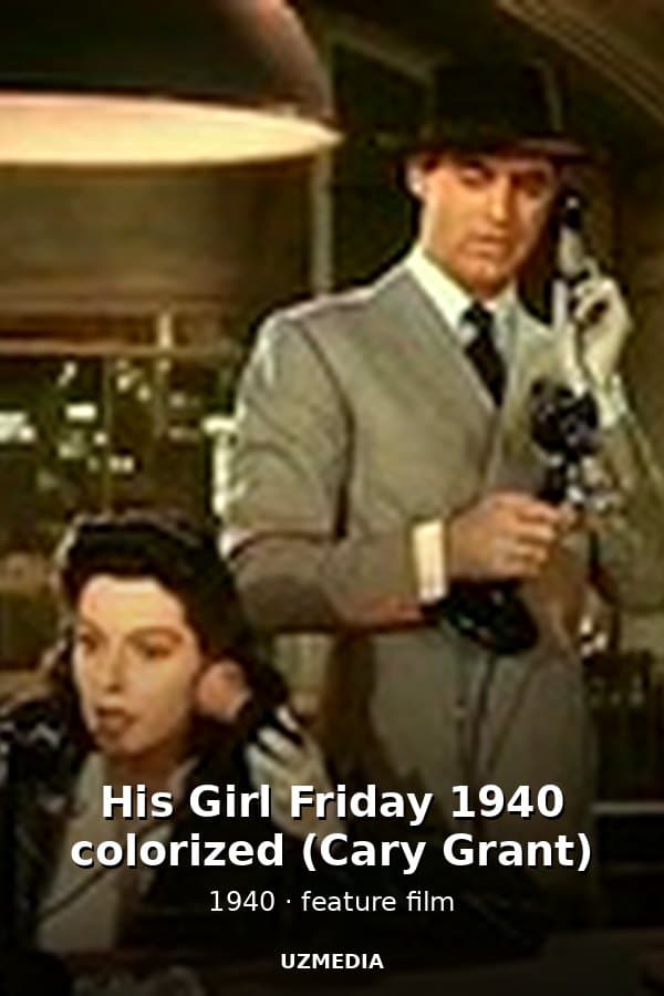 His Girl Friday 1940 colorized (Cary Grant) — Kino 1940
