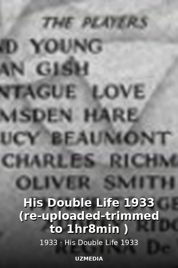 His Double Life 1933 (re-uploaded-trimmed to 1hr8min ) — Kino 1933