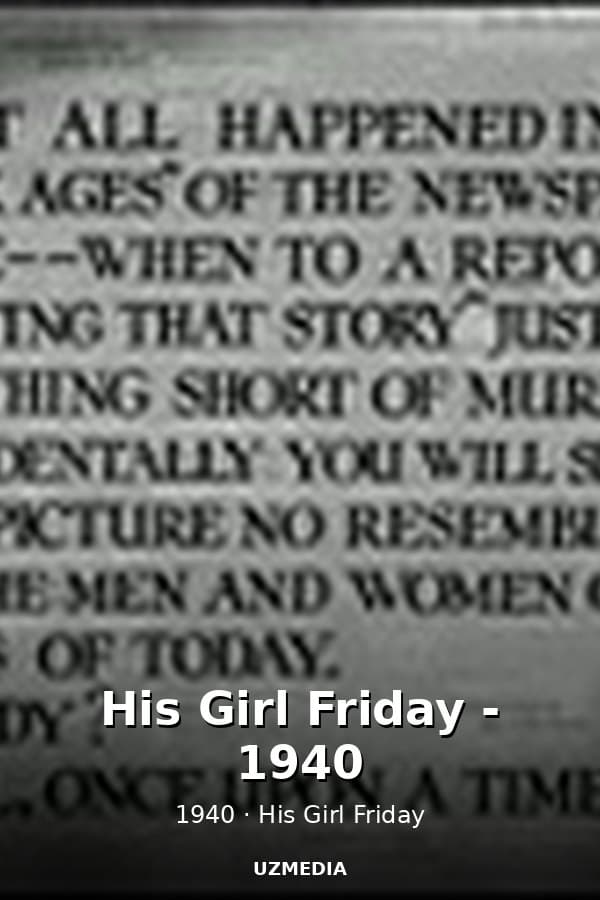 His Girl Friday - 1940 — Movie 1940