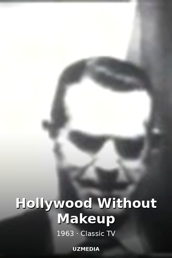 Hollywood Without Makeup — Kino 1963