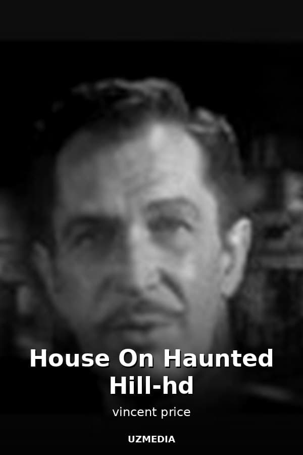 House On Haunted Hill-hd — Фильм 