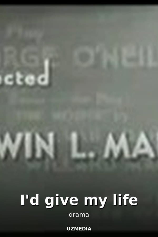 I'd give my life — Movie 