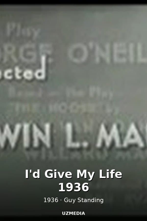 I'd Give My Life 1936 — Фильм 1936
