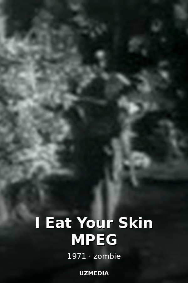 I Eat Your Skin MPEG — Kino 1971