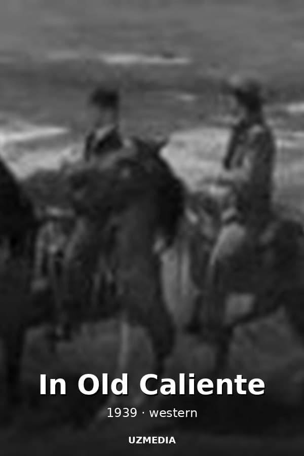 In Old Caliente — Kino 1939