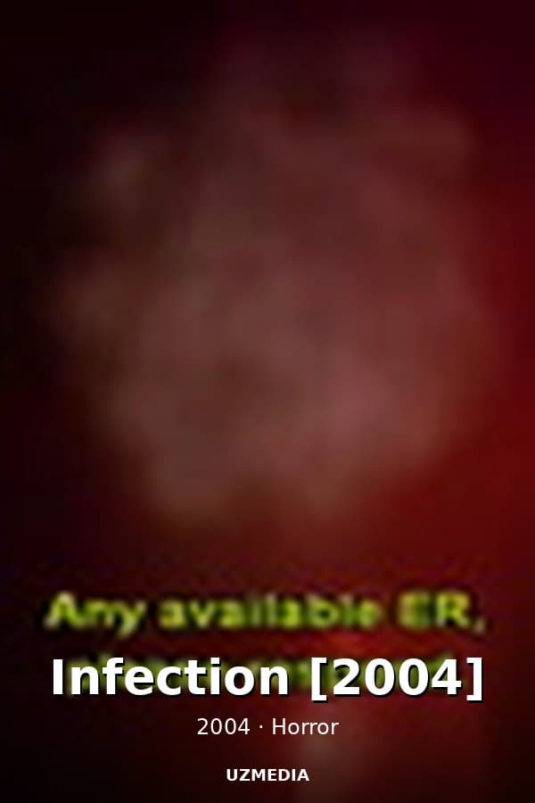 Infection [2004] — Kino 2004