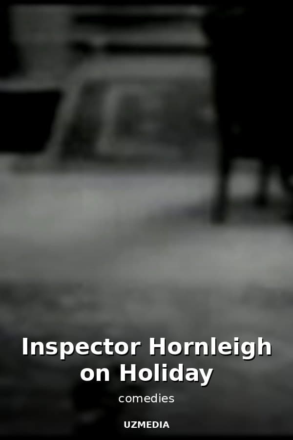 Inspector Hornleigh on Holiday — Movie 