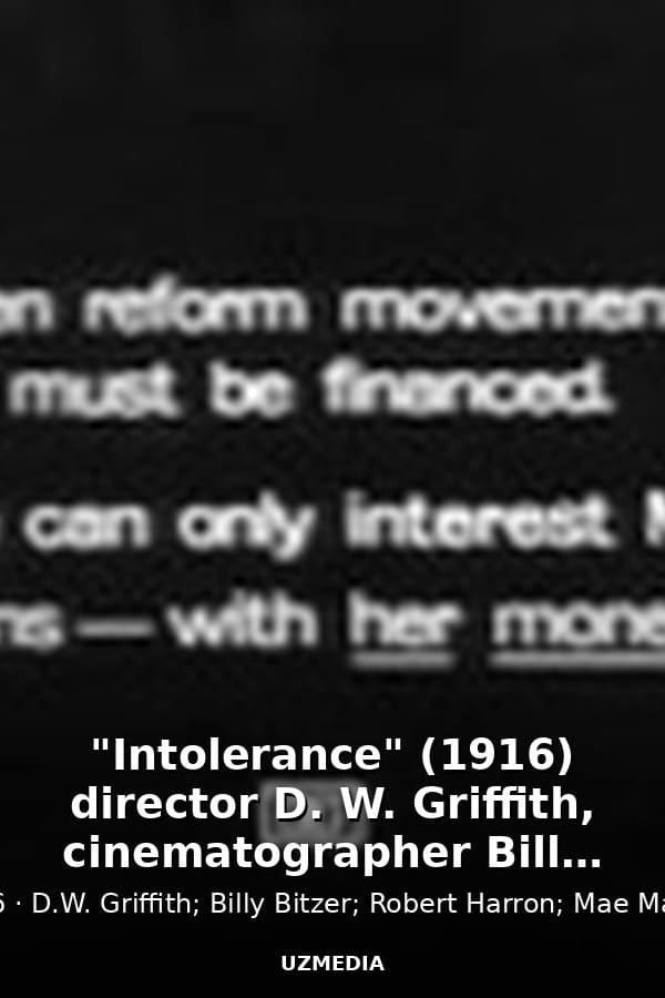 "Intolerance" (1916) director D. W. Griffith, cinematographer Billy Bitzer — Kino 1916