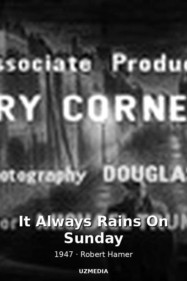 It Always Rains On Sunday — Movie 1947