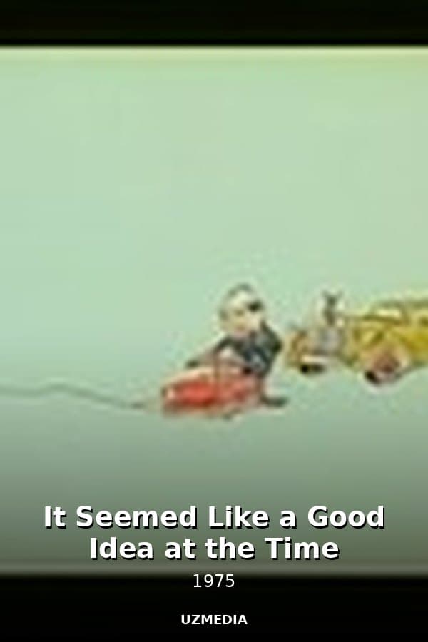 It Seemed Like a Good Idea at the Time — Movie 1975