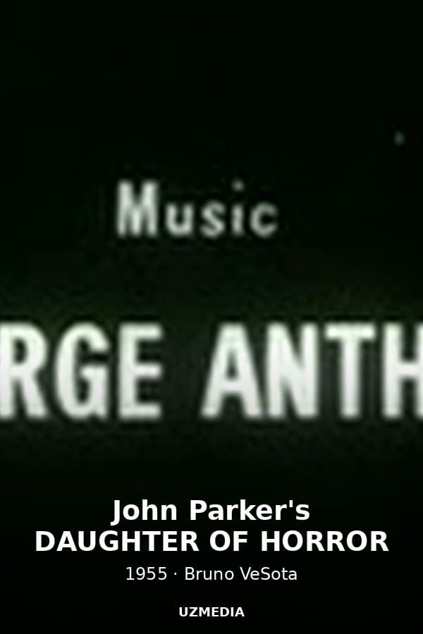 John Parker's DAUGHTER OF HORROR — Kino 1955