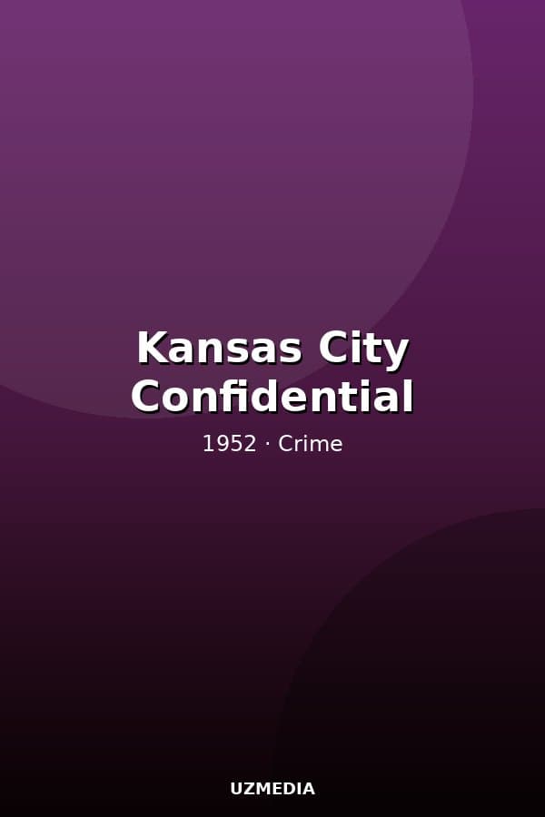 Kansas City Confidential — Kino 1952