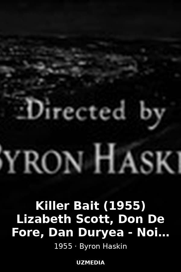Killer Bait (1955) Lizabeth Scott, Don De Fore, Dan Duryea - Noir Full Movie — Kino 1955