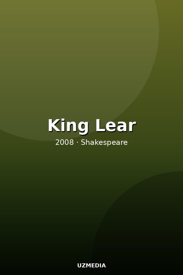 King Lear — Kino 2008