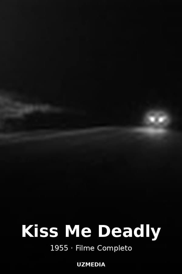 Kiss Me Deadly — Kino 1955